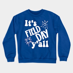 It's Field Day Y'all Last Day Of School Crewneck Sweatshirt